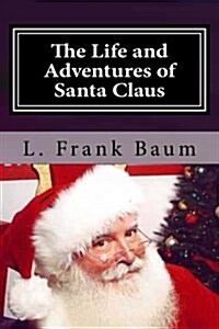 The Life and Adventures of Santa Claus (Paperback)