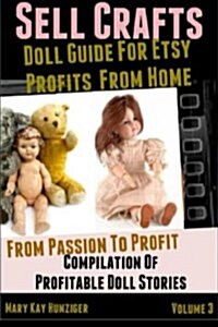 Sell Crafts: Doll Guide for Etsy Profits from Home (Paperback)