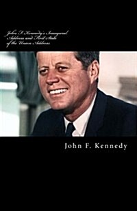 John F. Kennedys Inaugural Address and First State of the Union Address (Paperback)