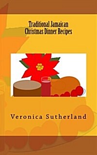 Traditional Jamaican Christmas Dinner Recipes (Paperback)