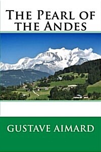 The Pearl of the Andes (Paperback)