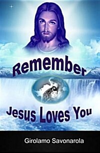 Remember Jesus Loves You (Paperback)