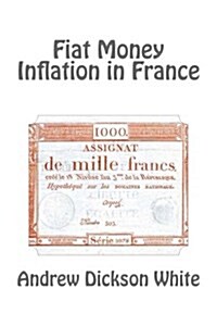 Fiat Money Inflation in France (Paperback)