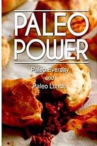 Paleo Power - Paleo Everyday and Paleo Lunch (Paperback)