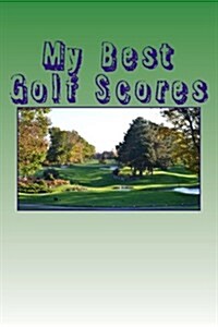 My Best Golf Scores (Paperback)