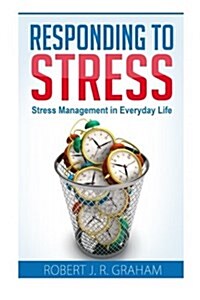 Responding to Stress: Stress Management in Everyday Life (Paperback)