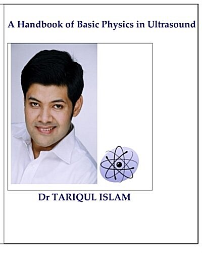 A Handbook of Basic Physics in Ultrasound (Paperback)