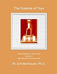 The Science of Toys: Volume 1: Data & Graphs for Science Lab (Paperback)