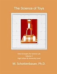 The Science of Toys: Volume 2: Data & Graphs for Science Lab (Paperback)