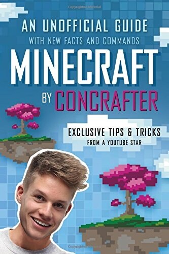 Minecraft by Concrafter: An Unofficial Guide with New Facts and Commands (Paperback)