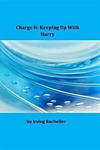 Charge It: Keeping Up with Harry (Paperback)