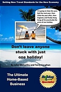 Holiday Leasing Specialist: The Ultimate Home-Based Business (Paperback)