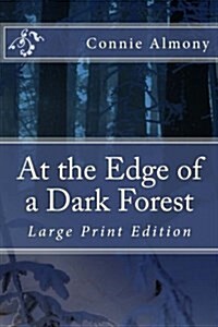 At the Edge of a Dark Forest--Large Print Edition (Paperback)