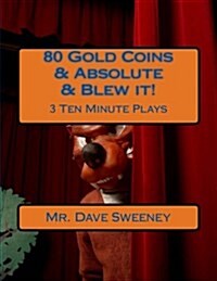 80 Gold Coins & Absolute & Blew It!: 3 Ten Minute Plays (Paperback)