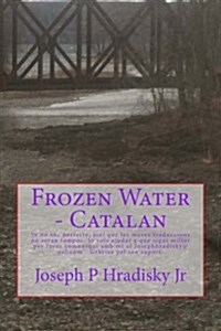 Frozen Water - Catalan (Paperback)