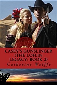 Caseys Gunslinger (the Loflin Legacy: Book 2) (Paperback)