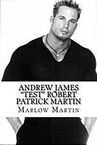 Andrew James ?Test? Robert Patrick Martin: In Remembrance of Test (Paperback)