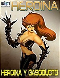 Heroina y Gasoducto #2 (Paperback)