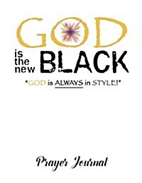 God Is the New Black Prayer Journal (Paperback)