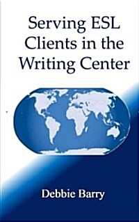 Serving ESL Clients in the Writing Center (Paperback)