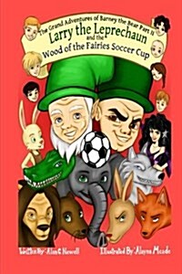 Larry the Leprechaun and the Wood of the Fairies Soccer Cup (Paperback)