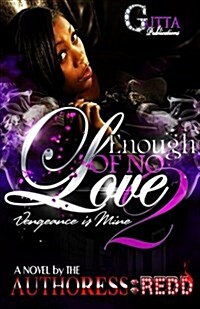 Enough of No Love 2- The Revised Edition: Vengeance Is Mine (Paperback)