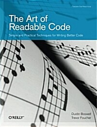 The Art of Readable Code: Simple and Practical Techniques for Writing Better Code (Paperback)