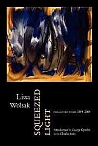 Squeezed Light: Collected Poems 1994-2005 (Paperback)