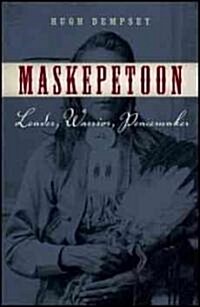 Maskepetoon: Leader, Warrior, Peacemaker (Paperback)