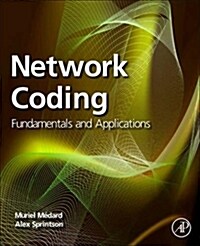 Network Coding: Fundamentals and Applications (Hardcover)