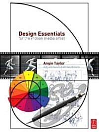 Design Essentials for the Motion Media Artist : A Practical Guide to Principles & Techniques (Paperback)