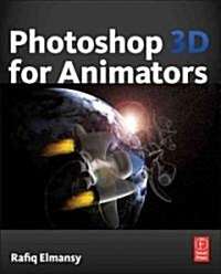 Photoshop 3D for Animators (Paperback)