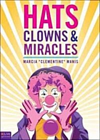 Hats, Clowns, & Miracles (Paperback)
