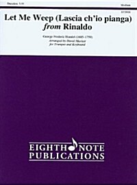 Let Me Weep (Lascia Chio Pianga) (From Rinaldo) for Trumpet (Paperback)