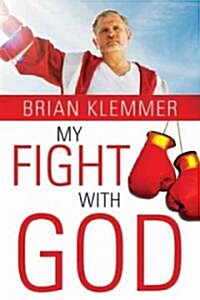 My Fight with God: He Won, and So Did I (Hardcover)