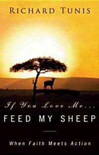 Do You Love Me?... Feed My Sheep: When Faith Meets Action (Paperback)