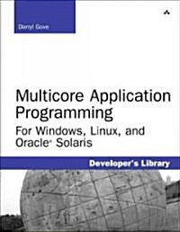 Multicore Application Programming: For Windows, Linux, and Oracle Solaris (Paperback)