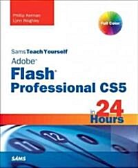 Sams Teach Yourself Flash Professional CS5 in 24 Hours (Paperback, 1st)