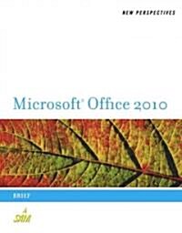 New Perspectives on Microsoft Office 2010: Brief (Paperback)