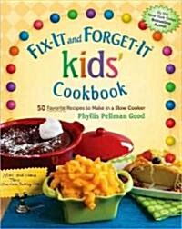 Fix-It and Forget-It Kids Cookbook: 50 Favorite Recipes to Make in a Slow Cooker (Hardcover)