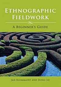 Ethnographic Fieldwork : A Beginners Guide (Paperback)