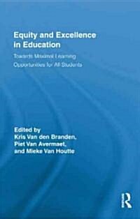 Equity and Excellence in Education : Towards Maximal Learning Opportunities for All Students (Hardcover)