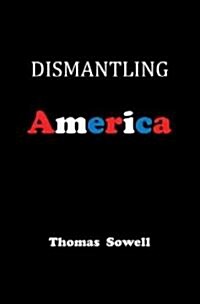 [중고] Dismantling America: And Other Controversial Essays (Hardcover)