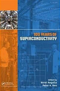 100 Years of Superconductivity (Hardcover)