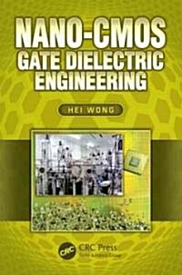 NANO-CMOS Gate Dielectric Engineering (Hardcover)