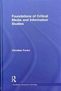 Foundations of Critical Media and Information Studies (Hardcover, New)