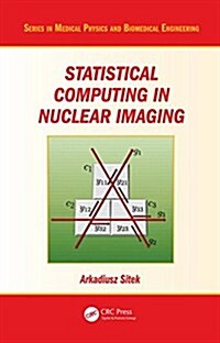 Statistical Computing in Nuclear Imaging (Hardcover)