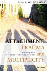 Attachment, Trauma and Multiplicity : Working with Dissociative Identity Disorder (Paperback, 2 ed)