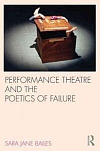 Performance Theatre and the Poetics of Failure (Paperback)