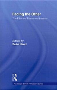 Facing the Other : The Ethics of Emmanuel Levinas (Paperback)